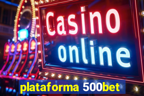 plataforma 500bet